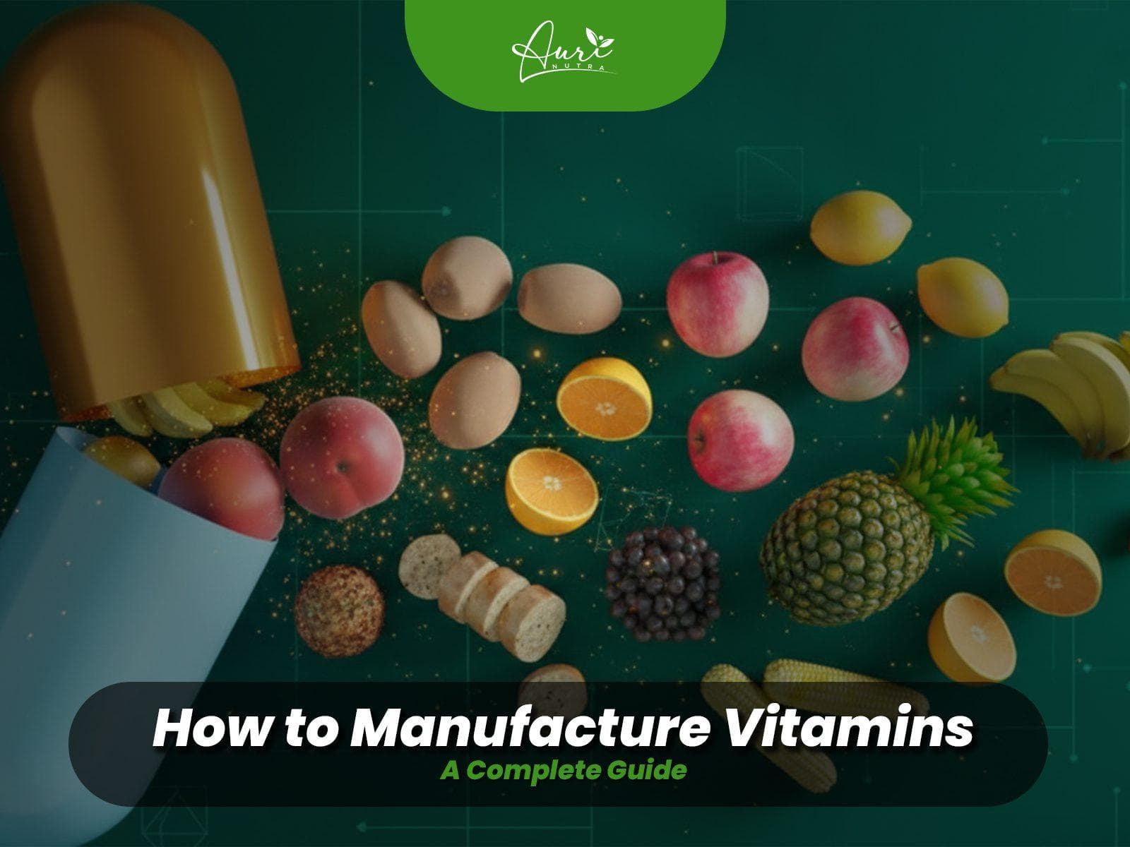 How to Manufacture Vitamins: A Complete Guide